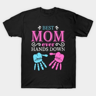 Best Mom Ever Hands Down T-Shirt